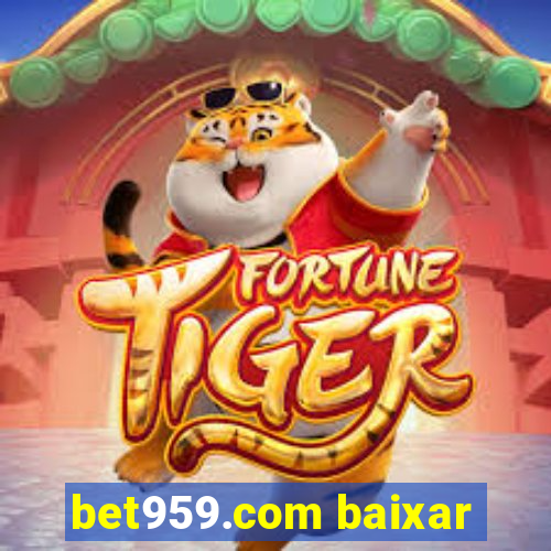 bet959.com baixar